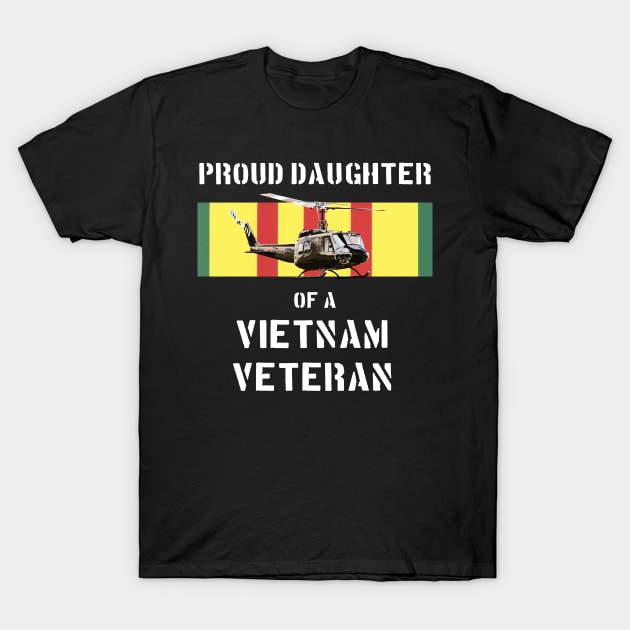 Proud Daughter of a Vietnam Veteran T-Shirt by Dirty Custard Designs 